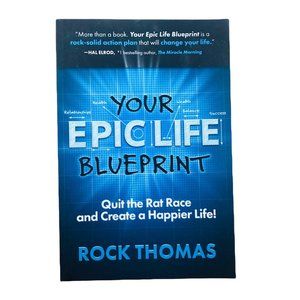 Your Epic Life Blueprint by Rock Thomas